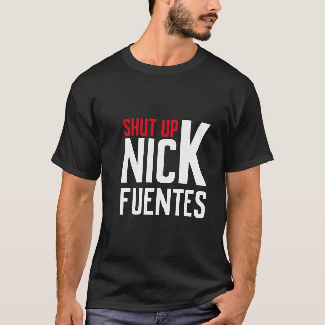 Shut Up, Nick T-Shirt (Front)