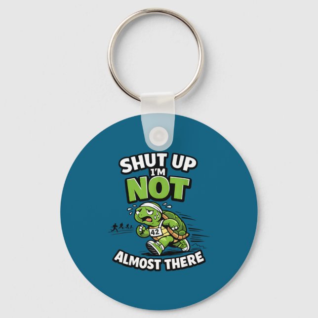 Shut up not almost there funny running motivation keychain (Front)