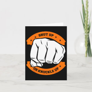 Shut Up Or Knuckle Up - Cool Bareknuckle Boxing Card