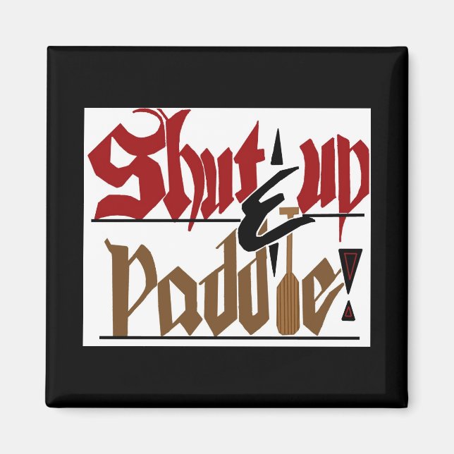 Shut up & paddle magnet (Front)