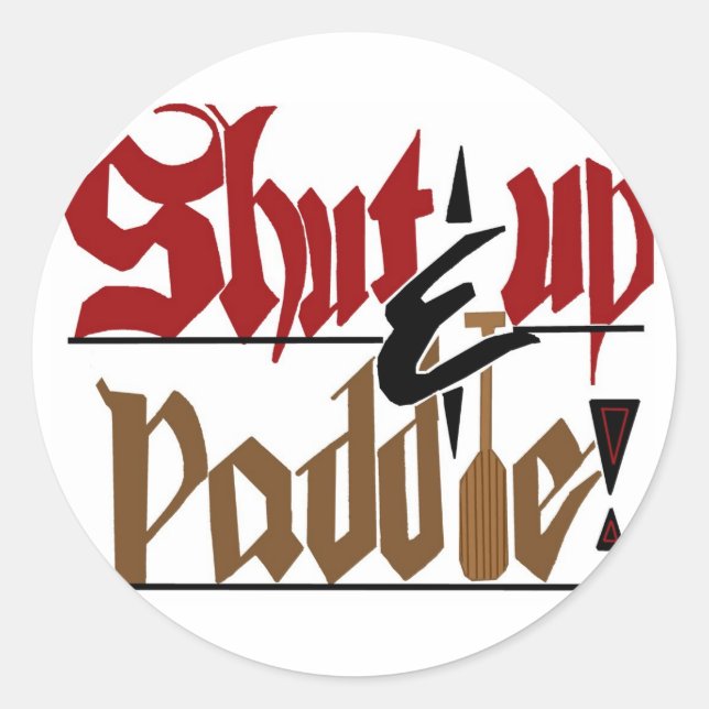 Shut up & paddle sticker (Front)