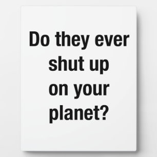 SHUT UP! PLAQUE