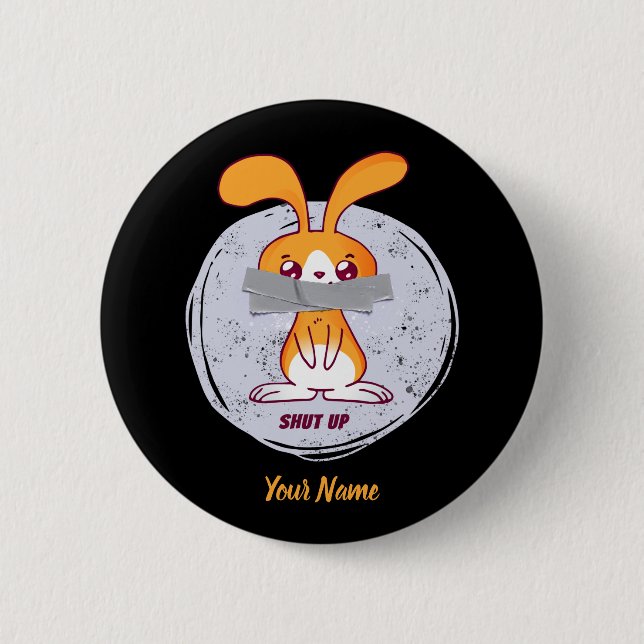 Shut Up Rabbit Funny Sarcastic Comic Design 2 Inch Round Button (Front)