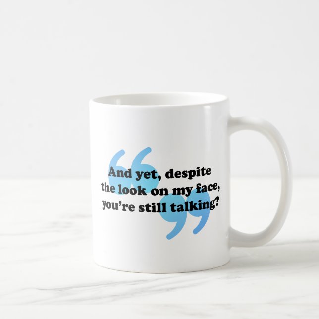 Shut Up Sarcastic Funny Comment Coffee Mug (Right)