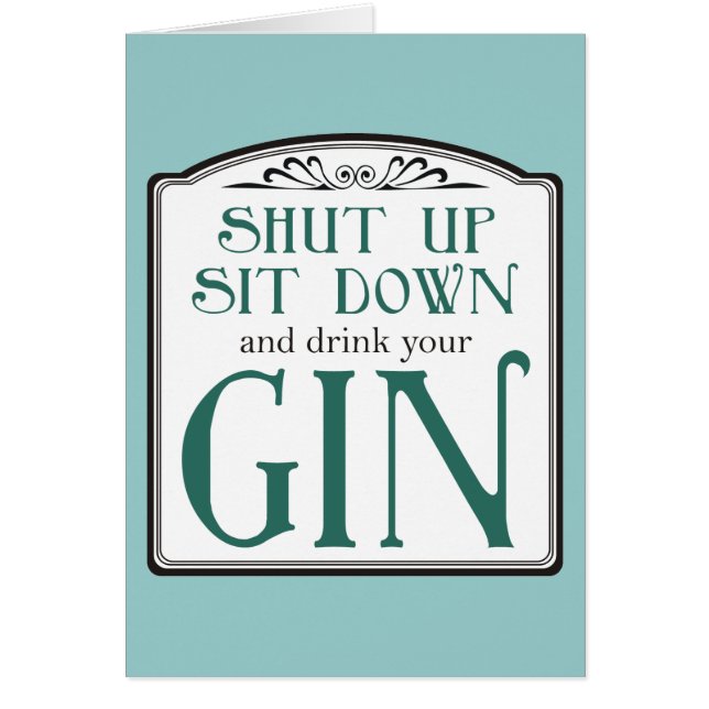 Shut Up, Sit Down, and Drink Your Gin (Front)