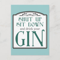Shut Up, Sit Down, and Drink Your Gin