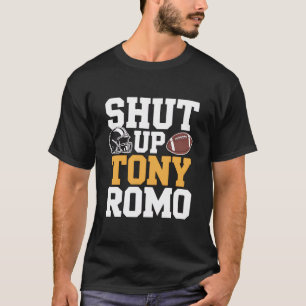 Shut Up Tony Romo T-Shirt, Funny Football Fan Tee