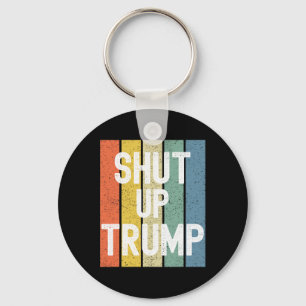 Shut Up Trump! Joe Biden Presidential Debate  Keychain