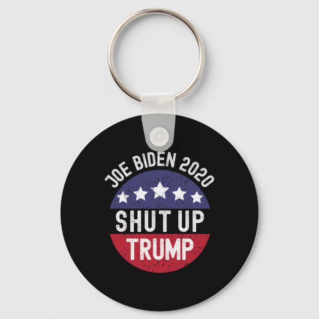 Shut Up Trump Presidential Debate Pro Joe Biden De Keychain (Front)