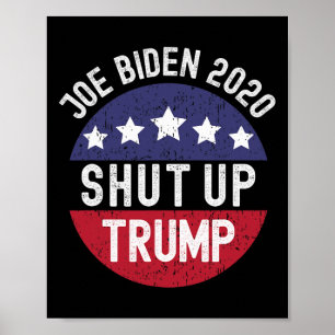 Shut Up Trump Presidential Debate Pro Joe Biden De Poster