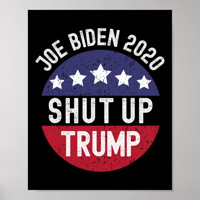 Shut Up Trump Presidential Debate Pro Joe Biden De Poster (Front)