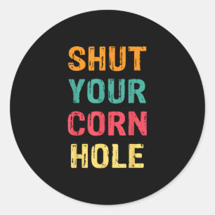 Shut Your Cornhole Champion Team Classic Round Sticker