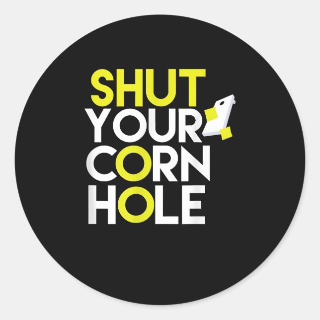 Shut Your Cornhole Funny Tee Classic Round Sticker (Front)