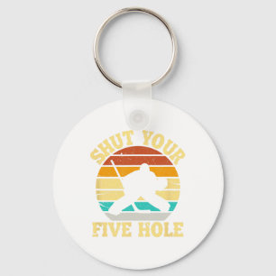 Shut Your Five Hole Funny Ice Hockey Goalie Keychain