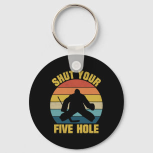 Shut Your Five Hole Funny Ice Hockey Goalie Retro Keychain