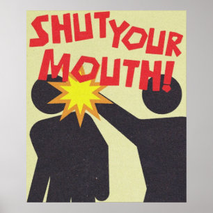 shut your mouth Vintage Poster