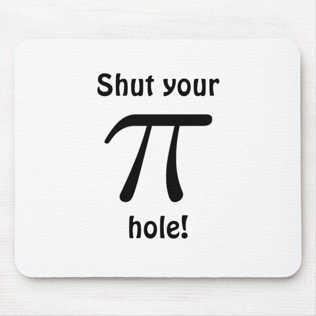 Shut your pi hole Mousepad (Front)
