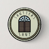 Shutters Shut!