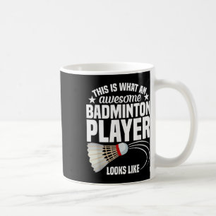 Shuttle Badminton Match Awesome Badminton Player Coffee Mug