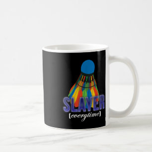 Shuttle Badminton Player Quote Coffee Mug