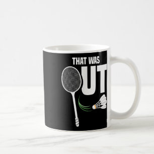 Shuttle Don´t Want Team Shuttle Coach Badminton  Coffee Mug