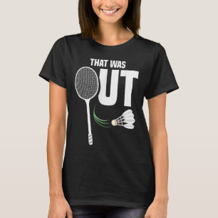 Shuttle Don´t Want Team Shuttle Coach Badminton  T-Shirt