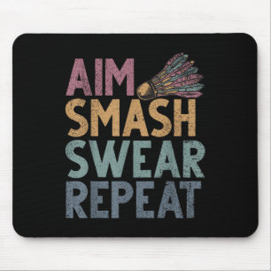 Shuttle Funny Saying Smash Repeat Mens Badminton Mouse Pad