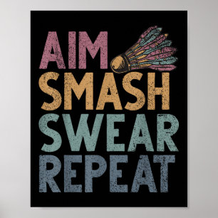 Shuttle Funny Saying Smash Repeat Mens Badminton  Poster