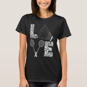 Shuttle Love Badminton Lover Racquet Smashs  T-Shirt