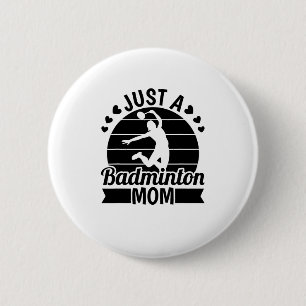 Shuttle Player Court - Team Racket Just A Badminto 2 Inch Round Button
