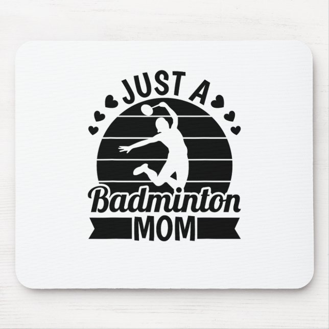 Shuttle Player Court - Team Racket Just A Badminto Mouse Pad (Front)