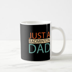 Shuttle Racquet Court - Player Team Just A Badmint Coffee Mug