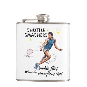 Shuttle Smashers: Where The Birdie Flies And Champ Hip Flask