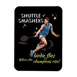 Shuttle Smashers: Where The Birdie Flies And Champ Magnet