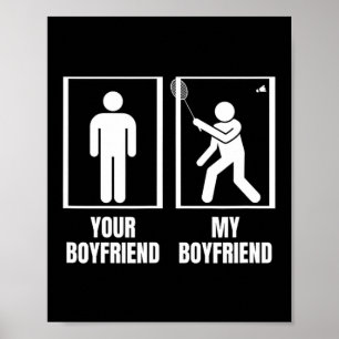 Shuttle Your Boyfriend My Boyfriend Funny Dminton  Poster