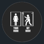Shuttle Your Mom My Mom Son Daughter Funny Badmint Classic Round Sticker<br><div class="desc">Shuttle Your Mom My Mom Son Daughter Funny Badminton</div>