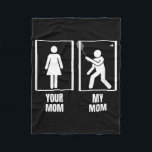 Shuttle Your Mom My Mom Son Daughter Funny Badmint Fleece Blanket<br><div class="desc">Shuttle Your Mom My Mom Son Daughter Funny Badminton</div>