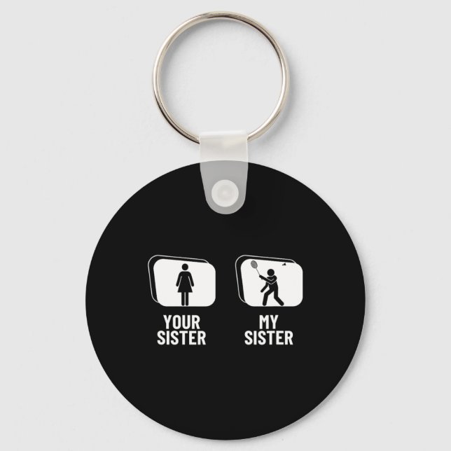 Shuttle Your Sister My Sister Brother Funny Dminto Keychain (Front)