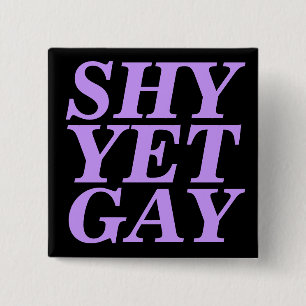 shy yet gay 2 inch square button
