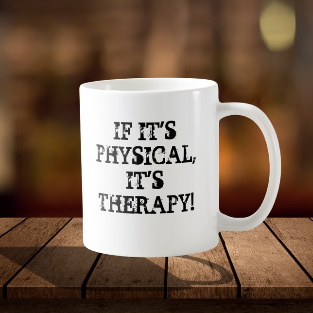 SI C'EST PHYSIQUE, C'EST DE LA MUG DE THÉRAPIE (Créateur téléchargé)