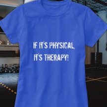 Si c'est physique c'est thérapeutique T-shirt