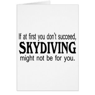 Si d'abord vous ne réussissez pas le parachutisme