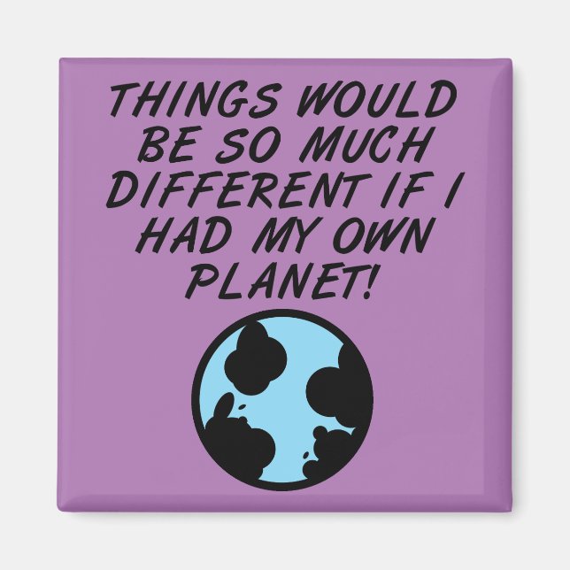 Si j'avais ma propre planète Magnet de Frigo Drôle (Devant)