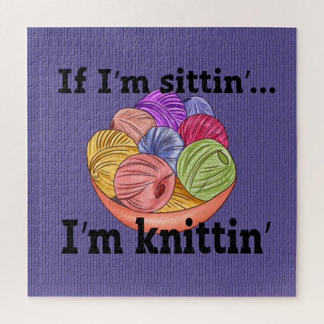 Si je suis Sittin, je suis Knittin Jigsaw Puzzle (Vertical)