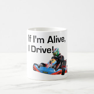 Si je suis vivant, je conduis du karting Mug