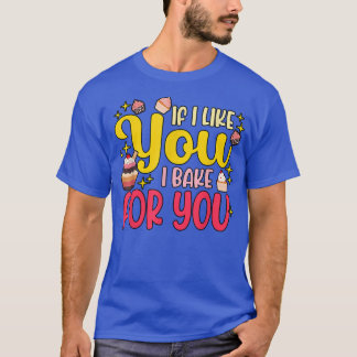 Si je vous aime je cuire pour vous T-shirt à la cu