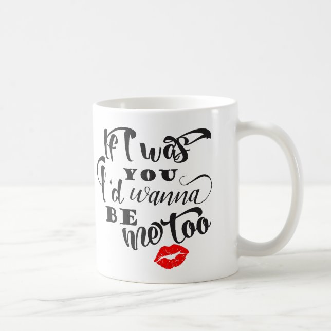Si j'étais vous je voudrais être tasse de café (Droite)