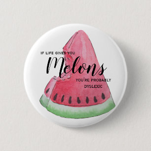 Si la vie vous donne les melons Badge