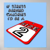 Si le stress brûlait des calories Affiche drôle