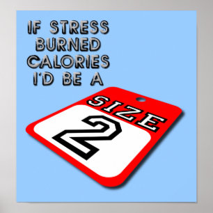 Si le stress brûlait des calories Affiche drôle